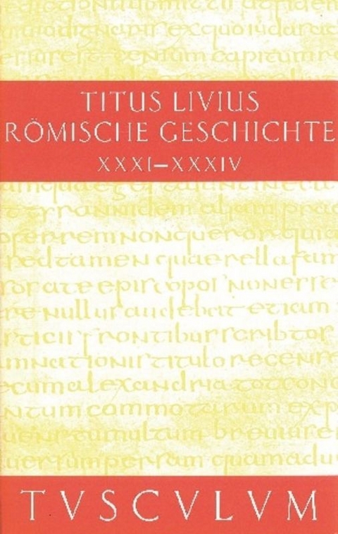Titus Livius: R&ouml;mische Geschichte / Buch 31-34 -  Livius