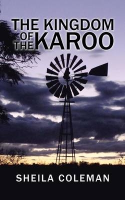 The Kingdom of the Karoo - Sheila Coleman