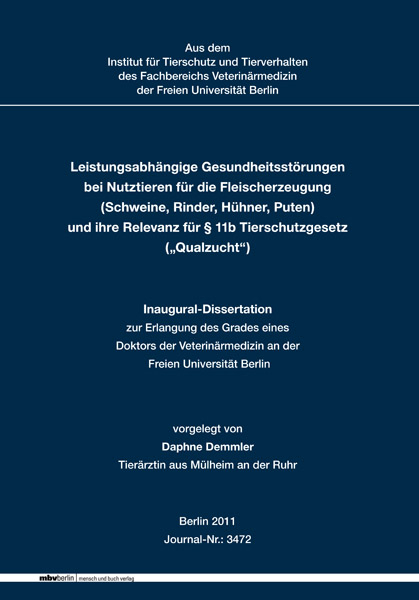 Leistungsabh&auml;ngige Gesundheitsst&ouml;rungen bei Nutztieren f&uuml;r die Fleischerzeugung (Schweine, Rinder, H&uuml;hner, Puten) und ihre Relevanz f&uuml;r &sect; 11b Tierschutzgesetz (&bdquo;Qualzucht&ldquo;) - Daphne Demmler