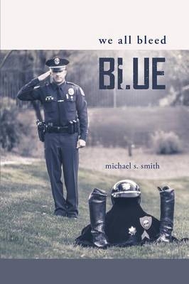 We All Bleed Blue - Michael S Smith
