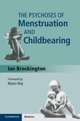 The Psychoses of Menstruation and Childbearing - Ian Brockington