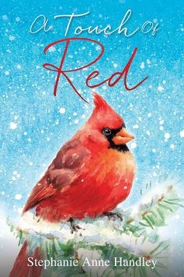 A Touch Of Red - Stephanie Anne Handley