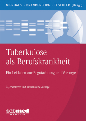 Tuberkulose als Berufskrankheit - Albert Nienhaus, Stephan Brandenburg, Helmut Teschler