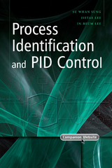 Process Identification and PID Control - Su Whan Sung, Jietae Lee, In-Beum Lee