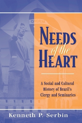 Needs of the Heart - Kenneth P. Serbin