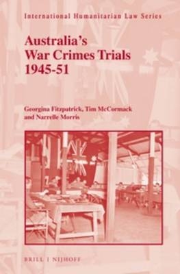 Australia's War Crimes Trials 1945-51 - Georgina Fitzpatrick, Timothy L.H. McCormack, Narrelle Morris