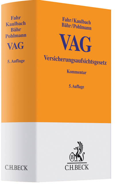 Versicherungsaufsichtsgesetz - VAG - - Detlef Kaulbach, Gunne W. B&auml;hr, Petra Pohlmann, J&uuml;rgen B&uuml;rkle, Susann G&ouml;ertz, Ulrich Fahr