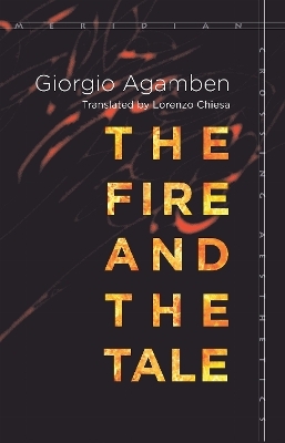 The Fire and the Tale - Giorgio Agamben