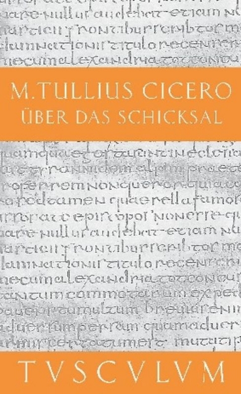 &Uuml;ber das Schicksal / De fato -  Cicero