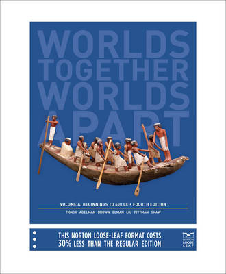 Worlds Together, Worlds Apart - Robert Tignor, Assistant Professor of History Jeremy Adelman, Lecturer in Classics Peter Brown, Benjamin Elman, Director of Russian Studies Stephen Kotkin