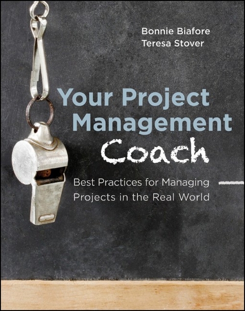 Your Project Management Coach - Bonnie Biafore, Teresa S. Stover