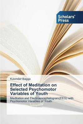 Effect of Meditation on Selected Psychomotor Variables of Youth - Kulvinder Bagga