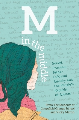 M in the Middle - The Students of Limpsfield Grange of Limpsfield Grange School, Vicky Martin