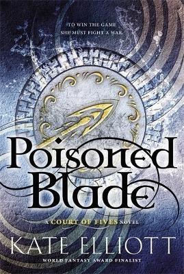 Poisoned Blade - Kate Elliott