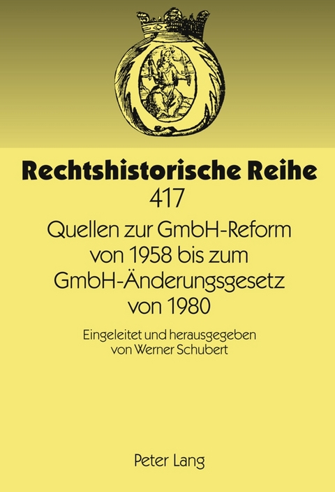 Quellen zur GmbH-Reform von 1958 bis zum GmbH-&Auml;nderungsgesetz von 1980 - 