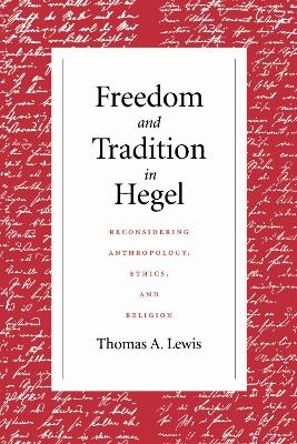 Freedom and Tradition in Hegel - Thomas A. Lewis