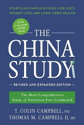 The China Study: Revised and Expanded Edition - T. Colin Campbell, Thomas M. Campbell II