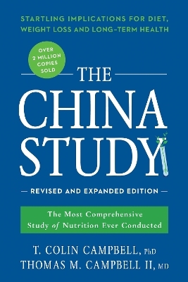 The China Study: Revised and Expanded Edition - T. Colin Campbell, Thomas M. Campbell II