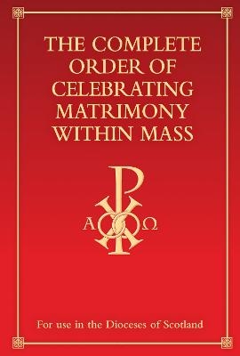 The Complete Order of Celebrating Matrimony within Mass (Scotland) -  ICEL