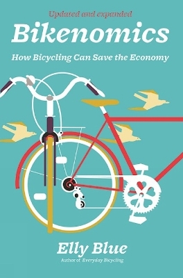 Bikenomics (2nd Edition) - Elly Blue