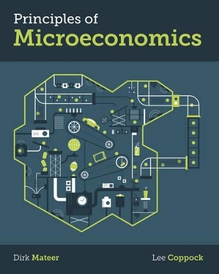 Principles of Microeconomics - Dirk Mateer, Lee Coppock
