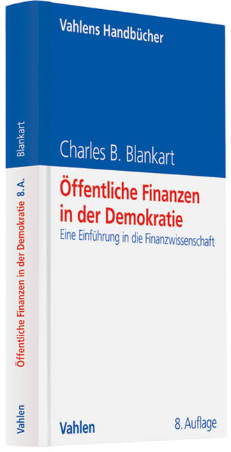 &Ouml;ffentliche Finanzen in der Demokratie - Charles B. Blankart