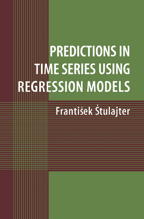 Predictions in Time Series Using Regression Models - Frantisek Stulajter