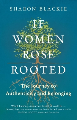 If Women Rose Rooted - Sharon Blackie