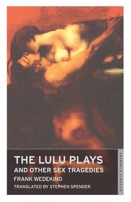 The Lulu Plays - Frank Wedekind