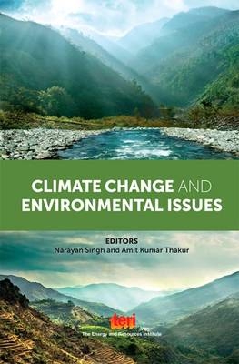 Climate Change and Environmental Issues - Narayan Singh, Amit Kumar Thakur, P.L. Sharma, Pankaj Sharma