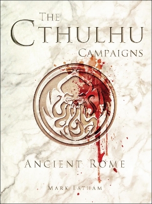 The Cthulhu Campaigns - Mark Latham