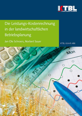 Die Leistungs-Kostenrechnung in der landwirtschaftlichen Betriebsplanung