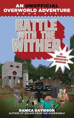 Battle with the Wither - Danica Davidson