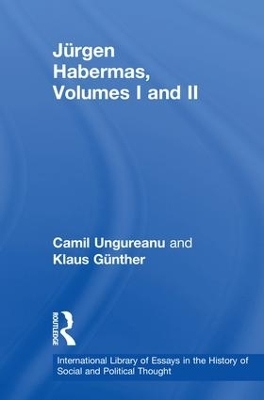 Jürgen Habermas, Volumes I and II - Camil Ungureanu, Klaus Günther