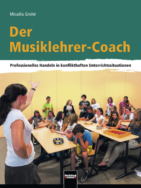 Der Musiklehrer-Coach - Micaela Groh&eacute;