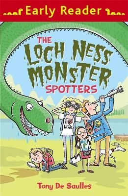 Early Reader: The Loch Ness Monster Spotters - Tony De Saulles