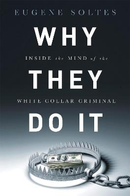 Why They Do It - Eugene Soltes