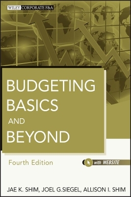 Budgeting Basics and Beyond - Jae K. Shim, Joel G. Siegel, Allison I. Shim