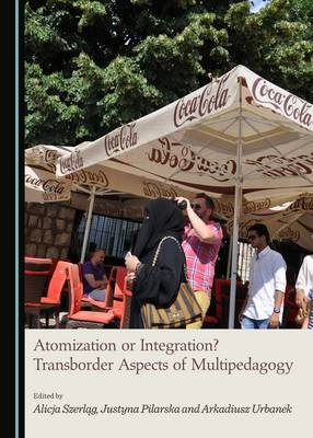Atomization or Integration? Transborder Aspects of Multipedagogy - 