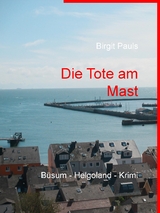 Die Tote am Mast - Birgit Pauls