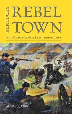 Kentucky Rebel Town - William A Penn