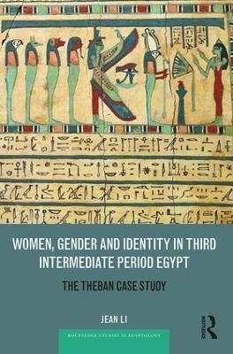 Women, Gender and Identity in Third Intermediate Period Egypt - Jean Li