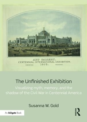 The Unfinished Exhibition - Susanna W. Gold
