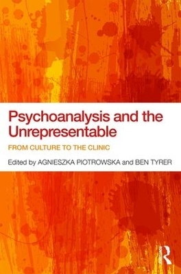 Psychoanalysis and the Unrepresentable - 