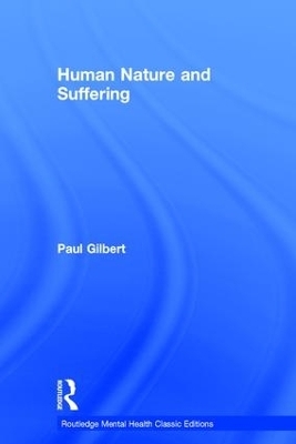 Human Nature and Suffering - Paul Gilbert