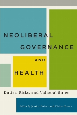 Neoliberal Governance and Health - Jessica Polzer, Elaine Power