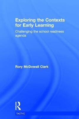 Exploring the Contexts for Early Learning - Rory McDowall Clark