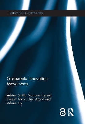 Grassroots Innovation Movements - Adrian Smith, Mariano Fressoli, Dinesh Abrol, Elisa Arond, Adrian Ely