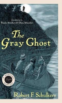 The Gray Ghost - Robert F. Schulkers