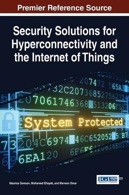 Security Solutions for Hyperconnectivity and the Internet of Things - 